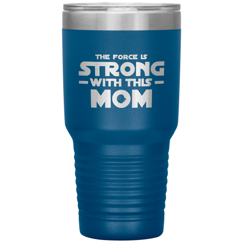 Image of The Force Is Strong with This Mom Tumbler