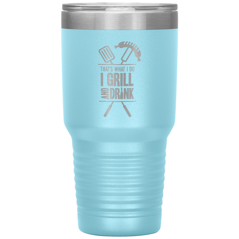 Image of I Grill And Drink Tumbler