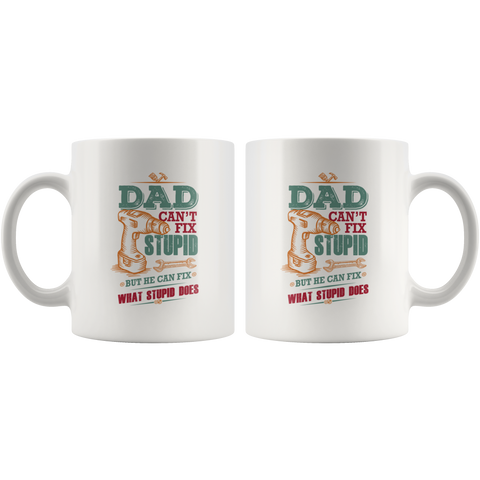 Image of Dad Can't Fix Stupid Ceramic Mug White