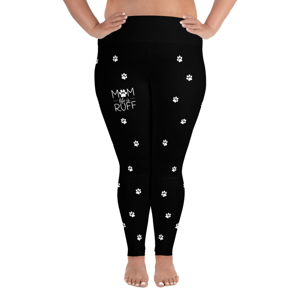 Mom Life is Ruff Leggings Plus Size