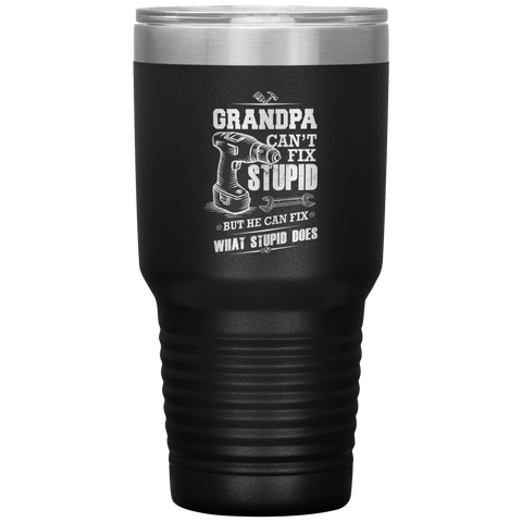 Image of Grandpa Can't Fix Stupid Tumbler