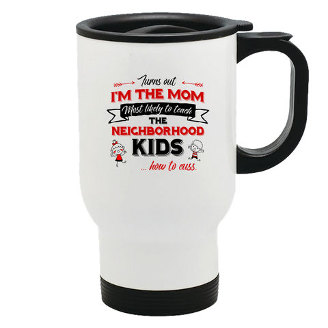 Image of Turns Out I'm The Mom Metal Coffee and Tea Travel Mug
