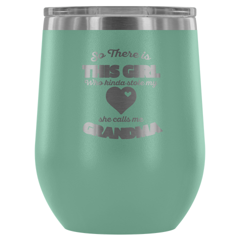 Image of So There Is This Girl Who Stole My Heart Wine Tumbler