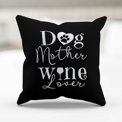 Image of Dog Mother Wine Lover Pillow Cover