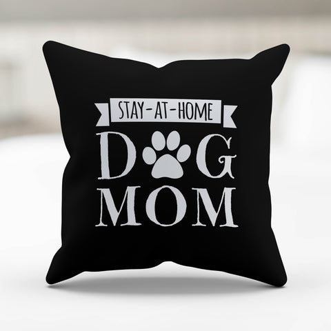Image of Stay-At-Home Dog Mom Pillow Cover