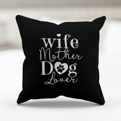 Image of Wife Mother Dog Lover Pillow Cover
