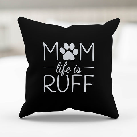 Image of Mom Life is Ruff Pillow Cover