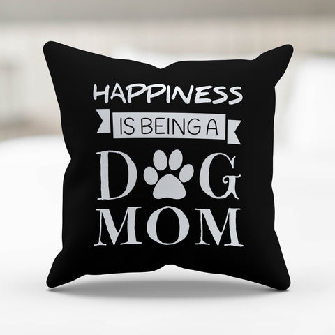 Image of Happiness Is Being a Dog Mom Pillow Cover