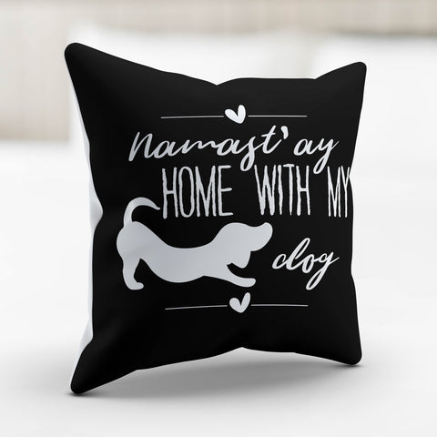 Image of Namast'ay Home With My Dog Pillow Cover
