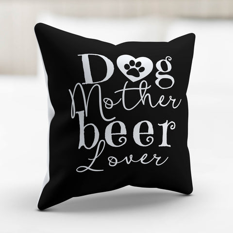 Image of Dog Mother Beer Lover Pillow Cover