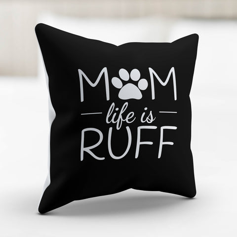 Image of Mom Life is Ruff Pillow Cover