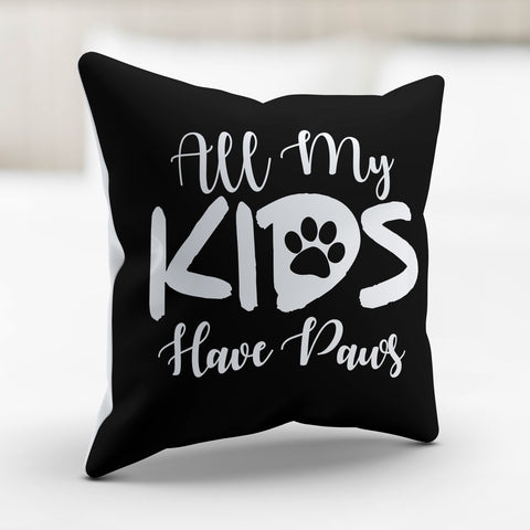 Image of All My Kids Have Paws Pillow Cover
