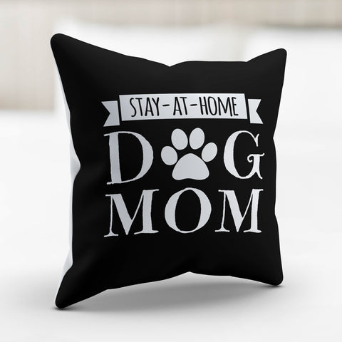 Image of Stay-At-Home Dog Mom Pillow Cover