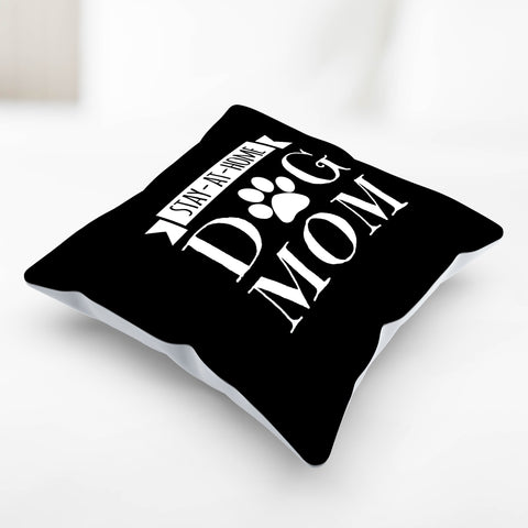 Image of Stay-At-Home Dog Mom Pillow Cover