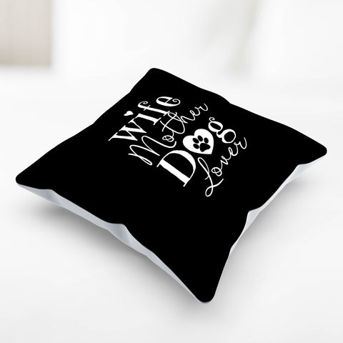 Image of Wife Mother Dog Lover Pillow Cover