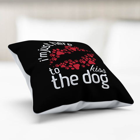 Image of I'm Just Here to Kiss the Dog Pillow Cover