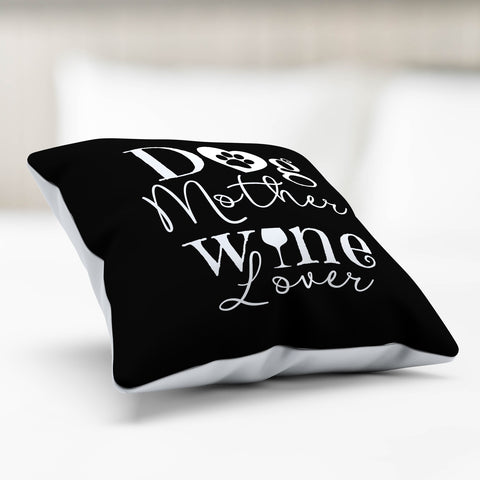 Image of Dog Mother Wine Lover Pillow Cover
