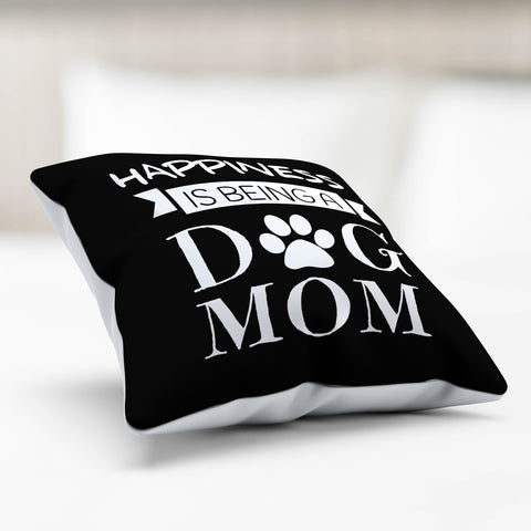 Image of Happiness Is Being a Dog Mom Pillow Cover