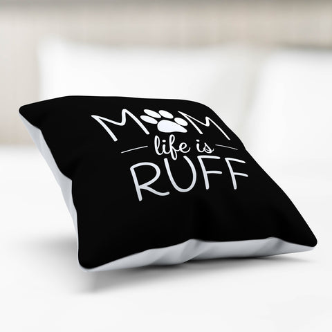 Image of Mom Life is Ruff Pillow Cover