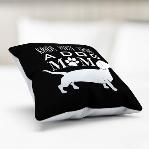 Image of Kinda Busy Being a Dog Mom Pillow Cover