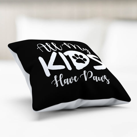 Image of All My Kids Have Paws Pillow Cover