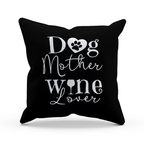 Image of Dog Mother Wine Lover Pillow Cover