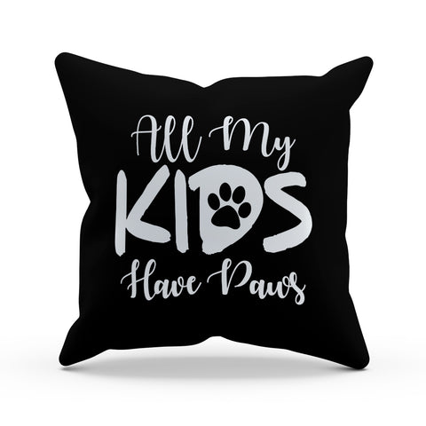 Image of All My Kids Have Paws Pillow Cover