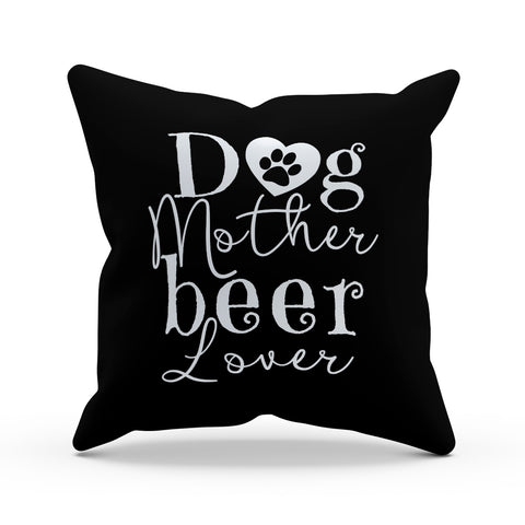 Image of Dog Mother Beer Lover Pillow Cover