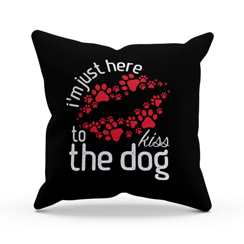 Image of I'm Just Here to Kiss the Dog Pillow Cover