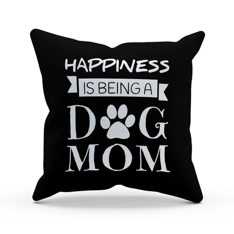 Image of Happiness Is Being a Dog Mom Pillow Cover