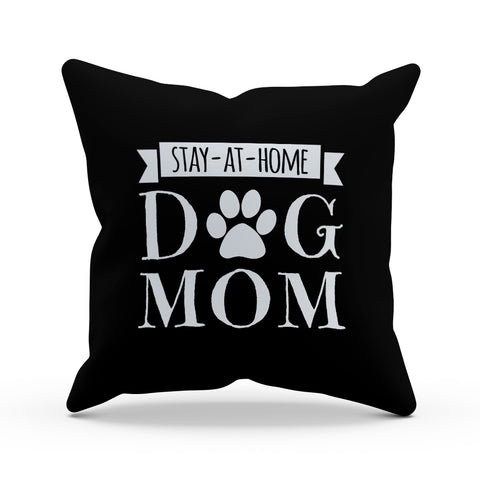 Image of Stay-At-Home Dog Mom Pillow Cover