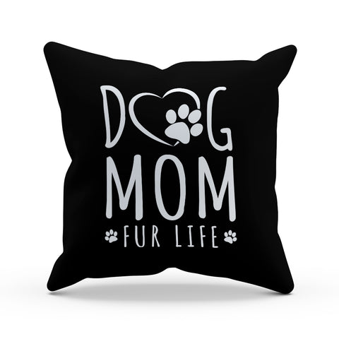 Image of Dog Mom Fur Life Pillow Cover