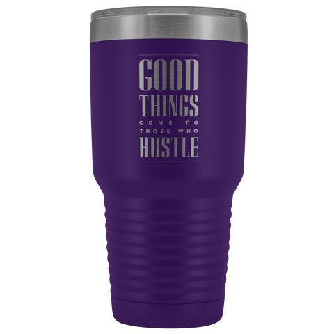 Image of Good Things Come To Those Who Hustle 30oz Tumbler