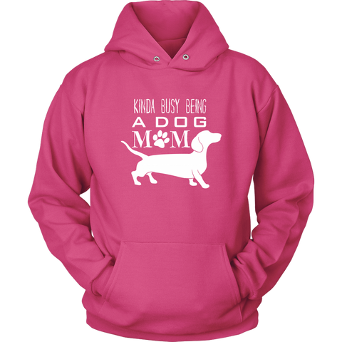 Image of Kinda Busy Being A Dog Mom Hoodie Sweatshirt