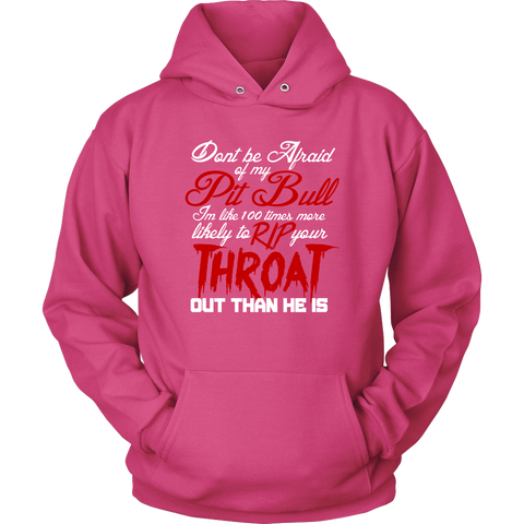 Image of Don't Be Afraid of My Pit Bull Unisex Hoodie Sweatshirt