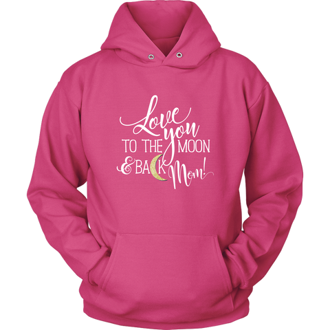 Image of Love You To The Moon & Back Mom Hoodie Sweatshirt