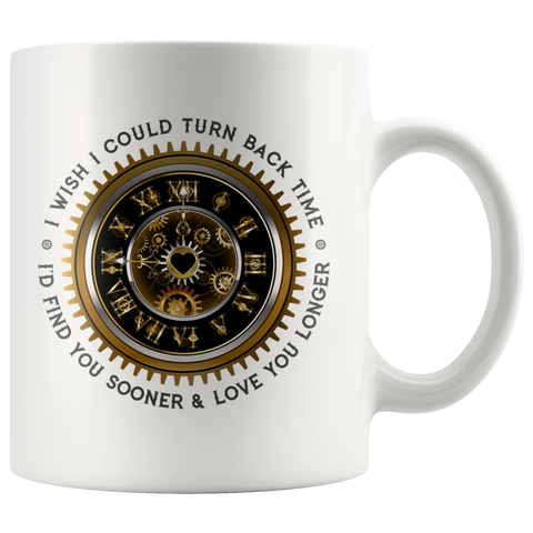 Image of I Wish I Could Turn Back Time Ceramic Mug