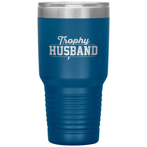 Image of Trophy Husband 30oz Tumbler