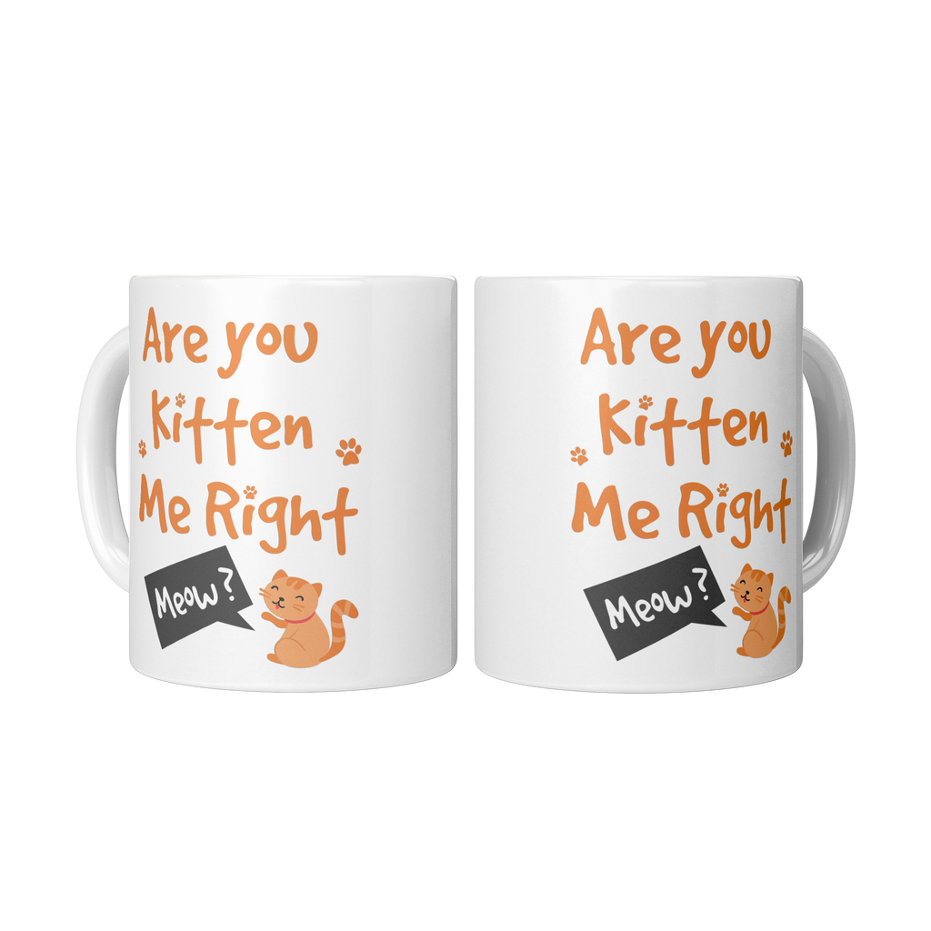 Are_You_Kitten_Me_Right_Meow_11oz_Mug_2_Mugs_Center_Mockup.png