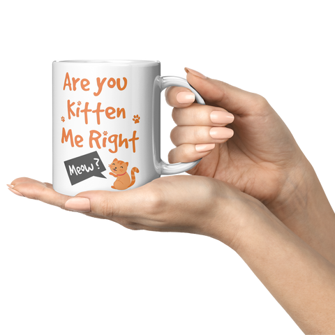 Image of Are_You_Kitten_Me_Right_Meow_11oz_Mug_Lifestyle_Presentation_Mockup.png