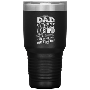 Dad_Cant_Fix_Stupid_30oz_Tumbler_30oz_Tumbler_Black_Mockup.png_15828315