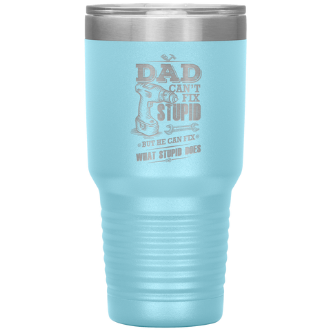Image of Dad_Cant_Fix_Stupid_30oz_Tumbler_30oz_Tumbler_LtBlue_Mockup.png_15828317