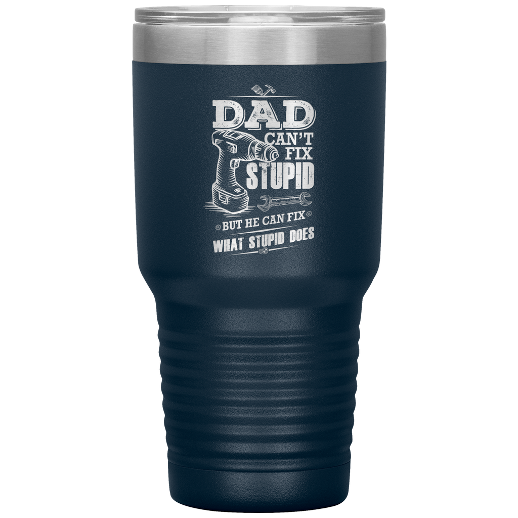 Dad_Cant_Fix_Stupid_30oz_Tumbler_30oz_Tumbler_Navy_Mockup.png_15828321