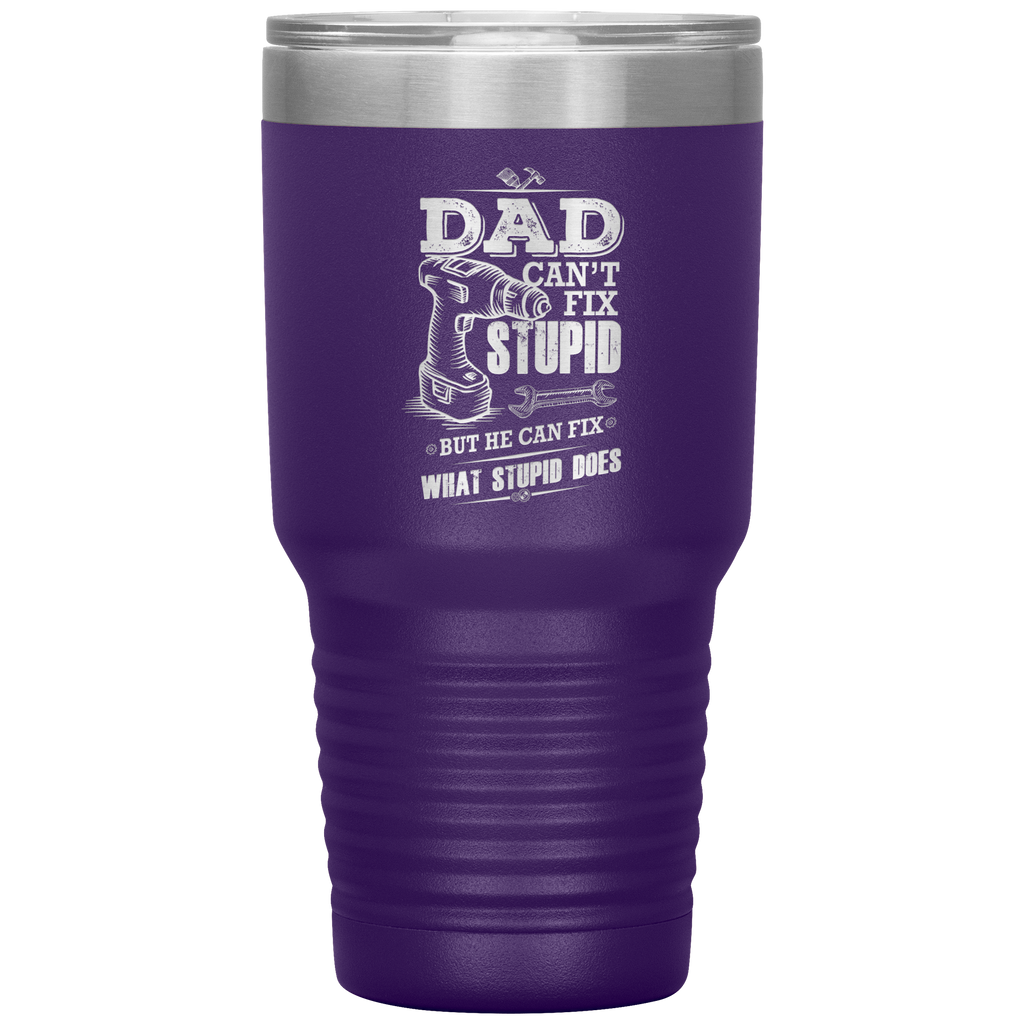 Dad_Cant_Fix_Stupid_30oz_Tumbler_30oz_Tumbler_Purple_Mockup.png_15828318