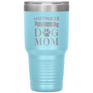 Happiness Is Being A Dog mom Tumbler