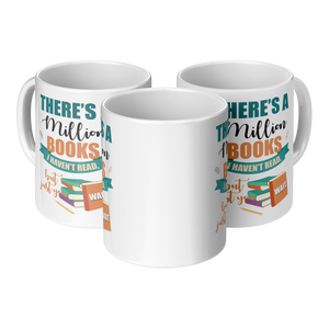 There's A Million Books I Haven't Read Mug