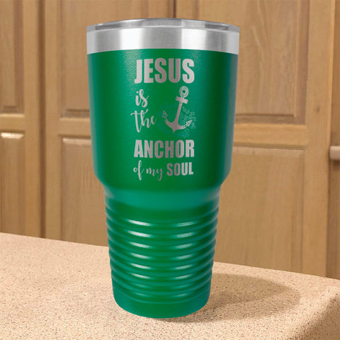 Image of Jesus Is The Anchor Of My Soul Stainless Steel Tumbler