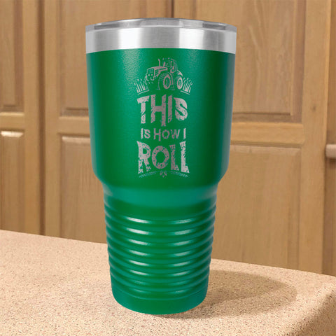 Image of Stainless Steel Tumbler This is How I Roll