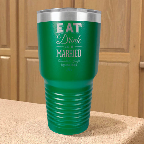 Image of Personalized Stainless Steel Tumbler Eat Drink And be Married