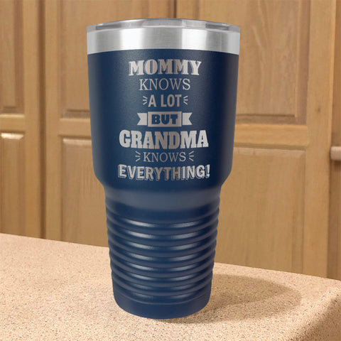 Image of Mommy Knows a Lot but Grandma Knows Everything Personalized Stainless Steel Tumbler